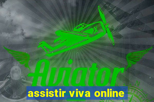 assistir viva online